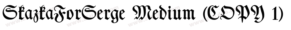 SkazkaForSerge Medium (COPY 1)字体转换